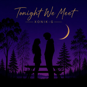 Tonight We'll Meet by Xonik-G