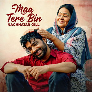Nachhatar Gill - Maa Tere Bin