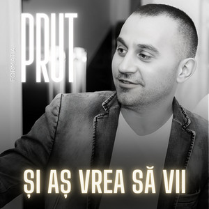 Si as Vrea Sa Vii by Formatia Prut