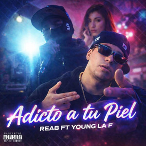 Adicto a Tu Piel by Reab, Young la F
