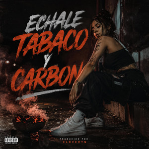 Echale tabaco y carbon by CLOVERYN