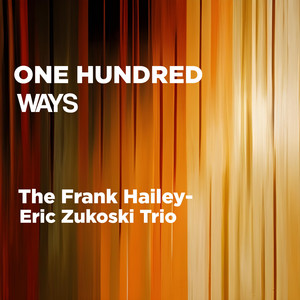 One Hundred Ways by The Frank Hailey-Eric Zukoski Trio