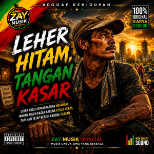 Leher Hitam, Tangan Kasar by Zay Musik Official.