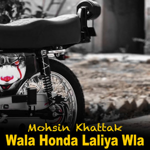 Mohsin Khattak - Wala Honda Laliya Wla