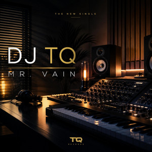 Mr. Vain by DJ TQ