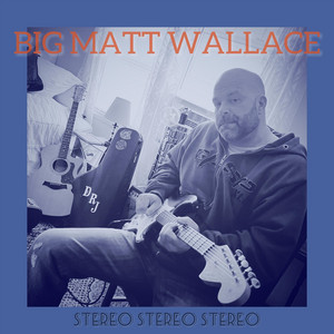 When I'm Gone by Big Matt Wallace