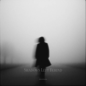 Shadows Left Behind by FRXSTBURN