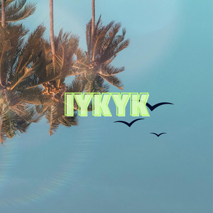 IYKYK