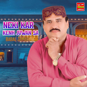 Babal Jamali - Neki Kar Kenh Juwan Sa