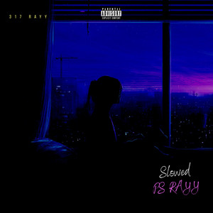 317 Rayy - Natural Disaster (Slowed)