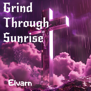 Grind Through Sunrise by Elvarn