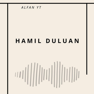 Hamil Duluan by Alfan YT