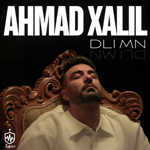 Ahmad Xalil - Dli Mn