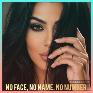 No Face No Name No Number by Geo Raphael