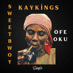 SWEETBWOY kaykings - Ofe oku