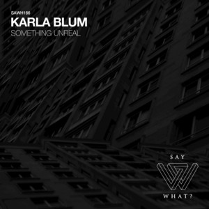 Something Unreal (Oliver Huntemann & Andre Winter Remix) by Karla Blum, Oliver Huntemann, André Winter