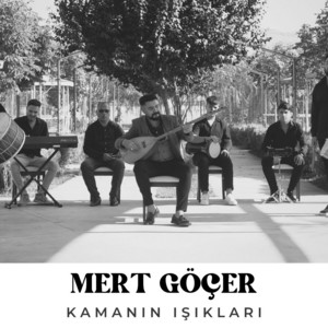 Mert Göçer - Kamanın Işıkları