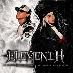 Element H by La Piraña, Ruthlees Rap, ADN Music, Gian Produce