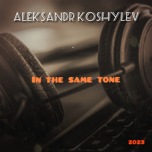 Aleksandr Koshylev — In the same tone