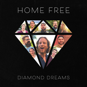 Diamond Dreams by Home Free