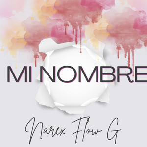 MI NOMBRE by Narex Flow G