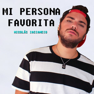 Nicolás Iaciancio - Mi Persona Favorita