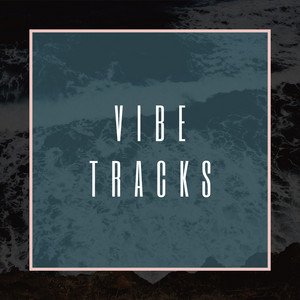 Vibe Tracks - Album by Vibe Tracks | Spotify