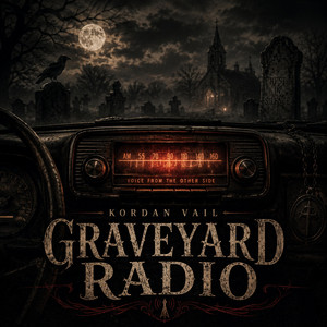 GRAVEYARD RADIO by KORDAN VAIL