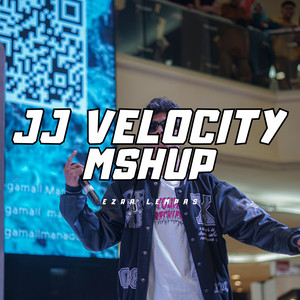 Ezra Lempas - Jj Velocity Mshup