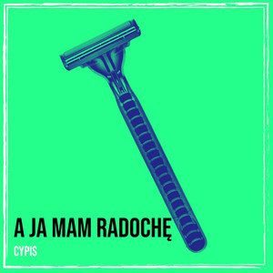 A Ja Mam Radochę (feat. Mokra Jolanta)