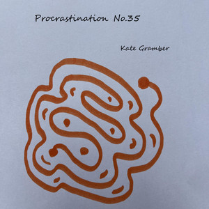 Procrastination No.35 by Kate Gramber
