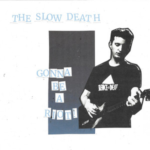 Gonna Be a Riot by The Slow Death