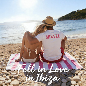 Fell in Love in Ibiza by MIKVEL