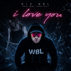 I LOVE YOU by Die WBL