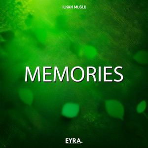 Memories by ilkan Muslu