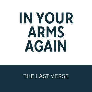 In your arms again by The last verse