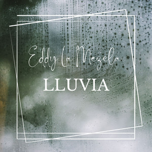 Lluvia by Eddy La Mezcla