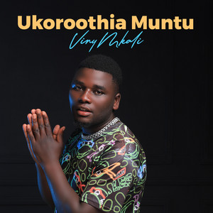 Viny Mkali - Ûkoroothia Muntû