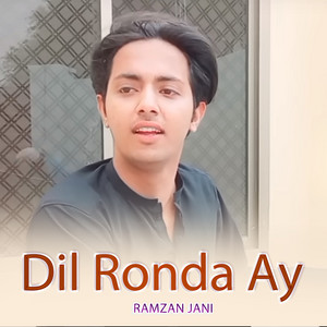 Ramzan Jani - Dil Ronda hai