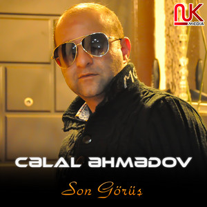 Cəlal Əhmədov - Son Görüş