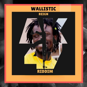 Reign - Ak47 Riddim by Wallistic