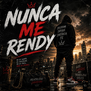 NUNCA ME RENDY by KREY OG