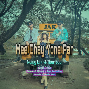 Naing Lin, Thar Soo & Mega Music - Mee Chay Yone Par