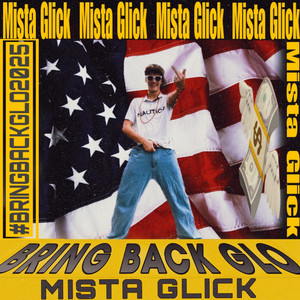 BRING BACK GLO by Mista Glick