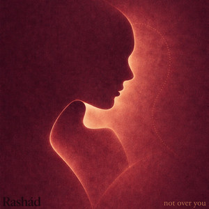 Not over You by Rashád