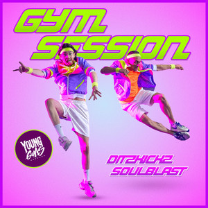 GYM SESSION by DitzKickz, Soulblast