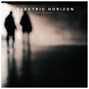 Last Minute Call by Electric Horizon