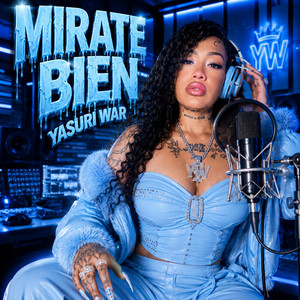 Mirate Bien by Yasuri War