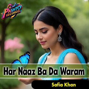 Safia Khan - Har Naaz Ba Da Waram
