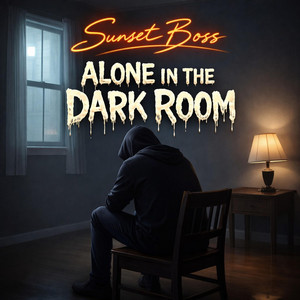 Alone in the Dark Room by Sunset Boss